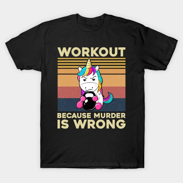 Vintage Gym Unicorn Workout Because Murder Is Wrong Funny T-Shirt by joneK